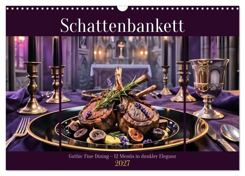 Schattenbankett - Gothic Fine Dining - 12 Menüs in dunkler Eleganz (Wandkalender 2027 DIN A3 quer) CALVENDO Monatskalender