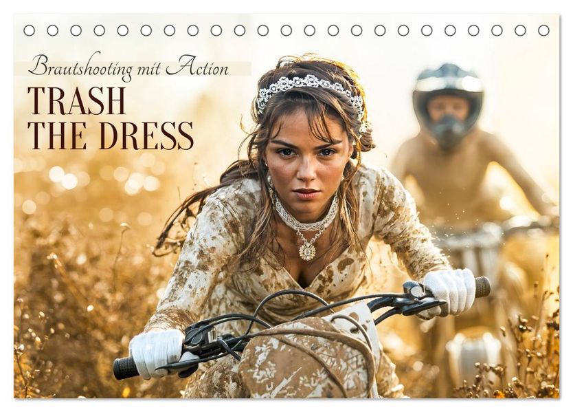 Trash The Dress - Brautshooting mit Action (Tischkalender 2027 DIN A5 quer) CALVENDO Monatskalender