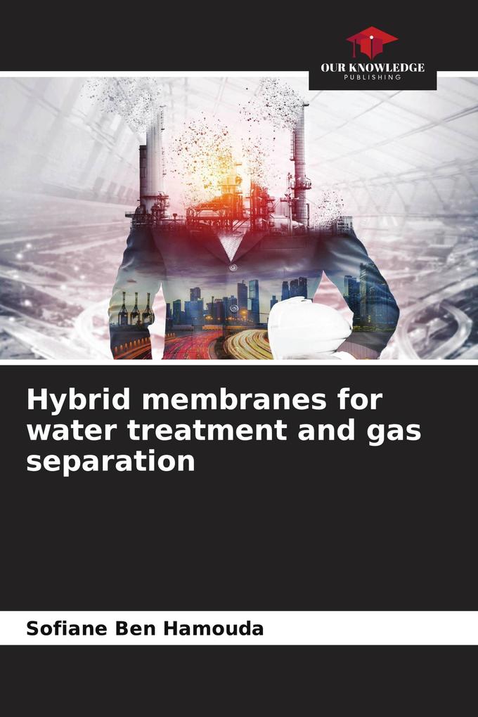 Hybrid membranes for water treatment and gas separation