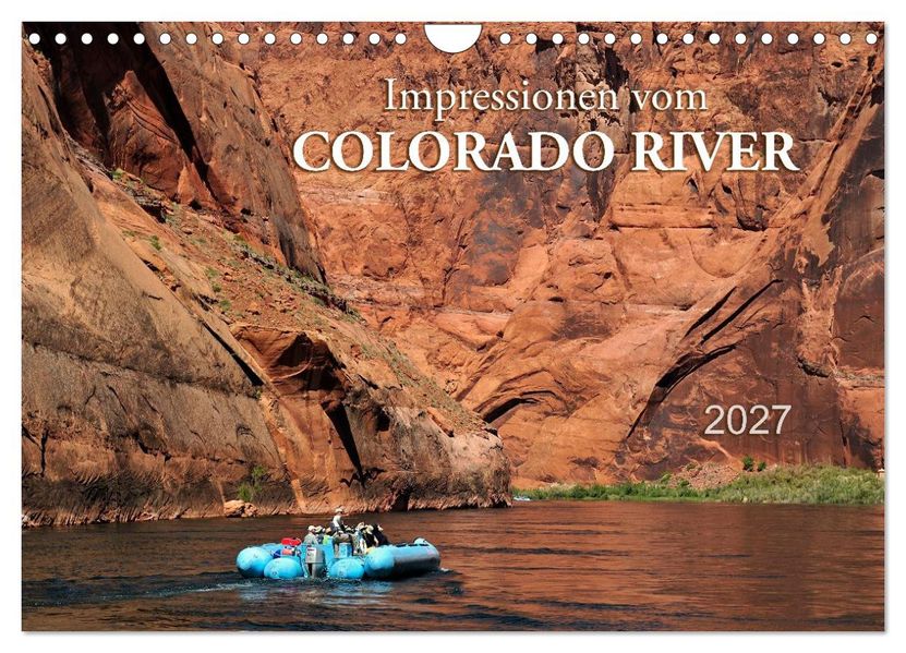 Impressionen vom Colorado River (Wandkalender 2027 DIN A4 quer) CALVENDO Monatskalender