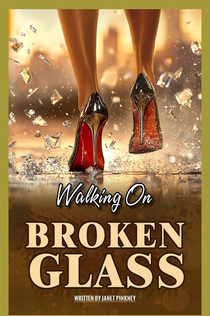 Walking on Broken Glass