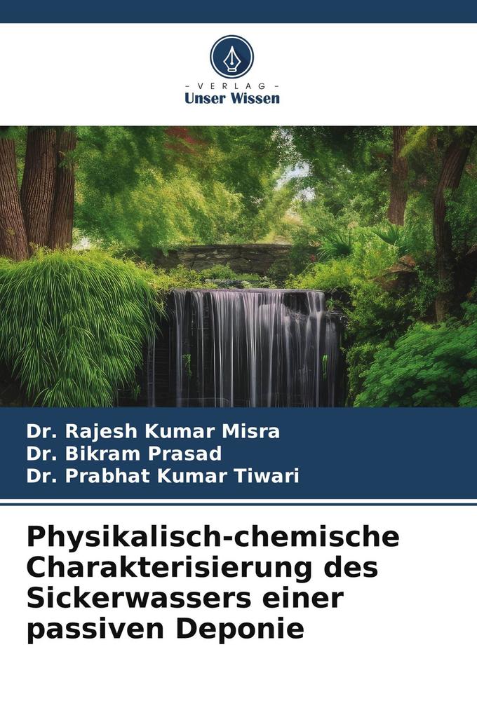 Physikalisch-chemische Charakterisierung des Sickerwassers einer passiven Deponie