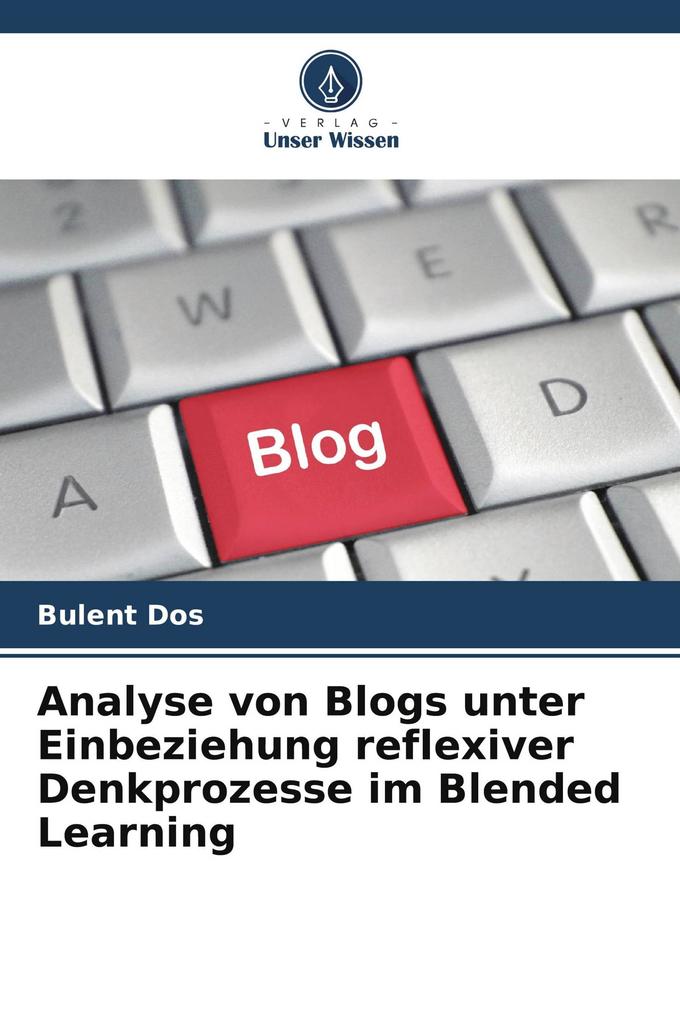 Analyse von Blogs unter Einbeziehung reflexiver Denkprozesse im Blended Learning