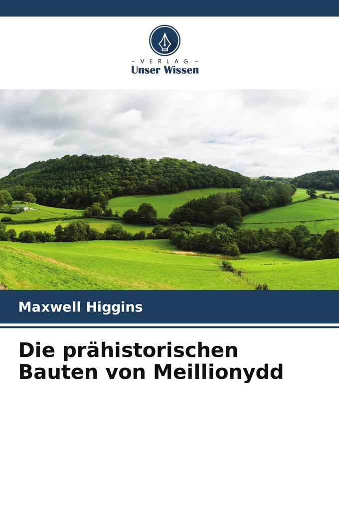 Die prähistorischen Bauten von Meillionydd