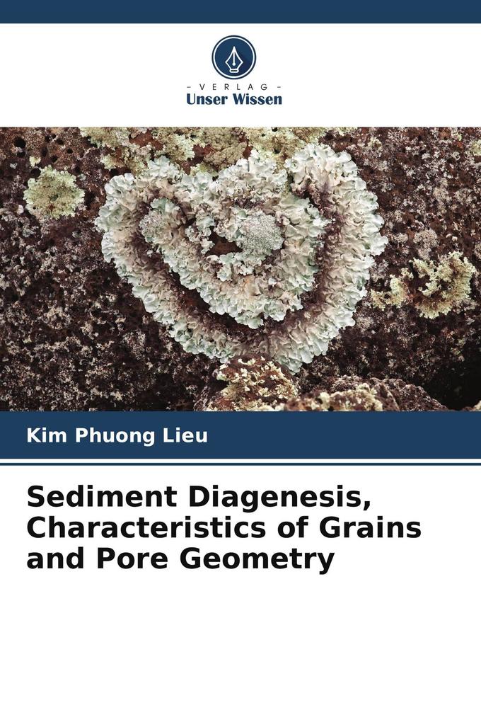 Sediment Diagenesis Characteristics of Grains and Pore Geometry