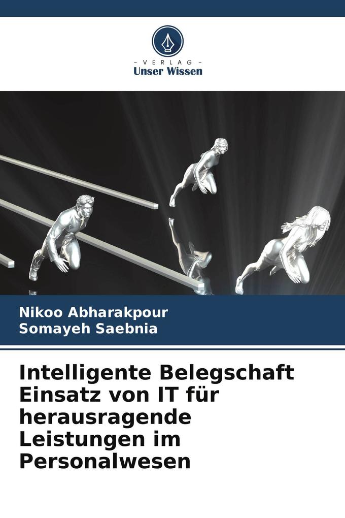 Intelligente Belegschaft Einsatz von IT für herausragende Leistungen im Personalwesen