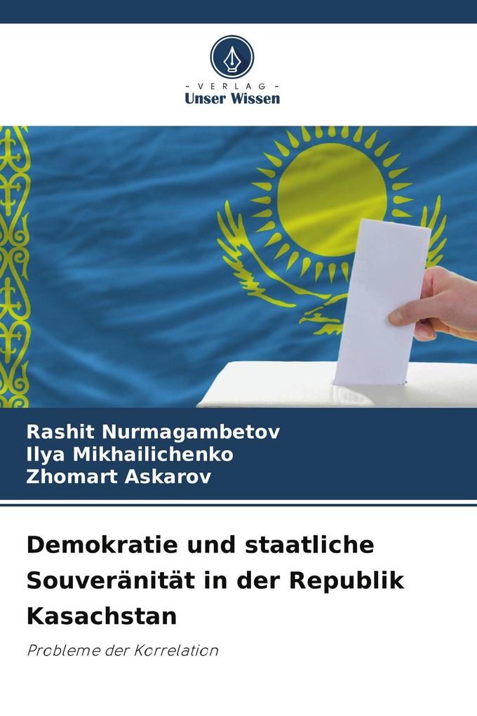 Demokratie und staatliche Souveränität in der Republik Kasachstan