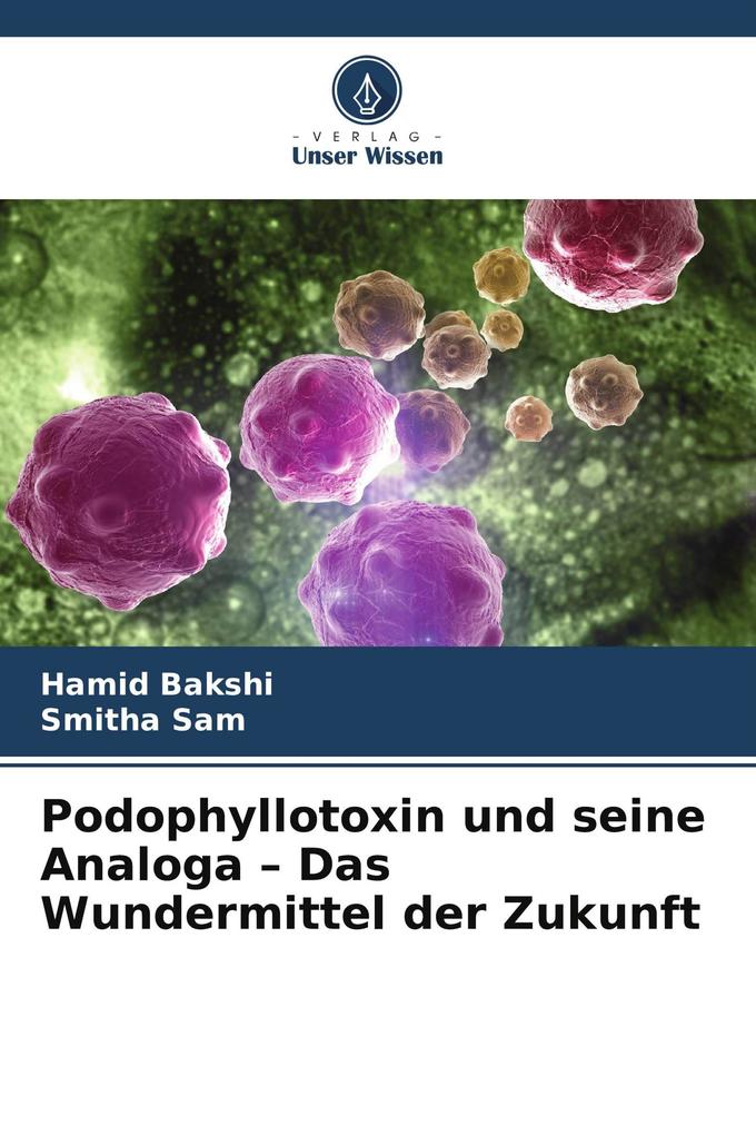 Podophyllotoxin und seine Analoga - Das Wundermittel der Zukunft