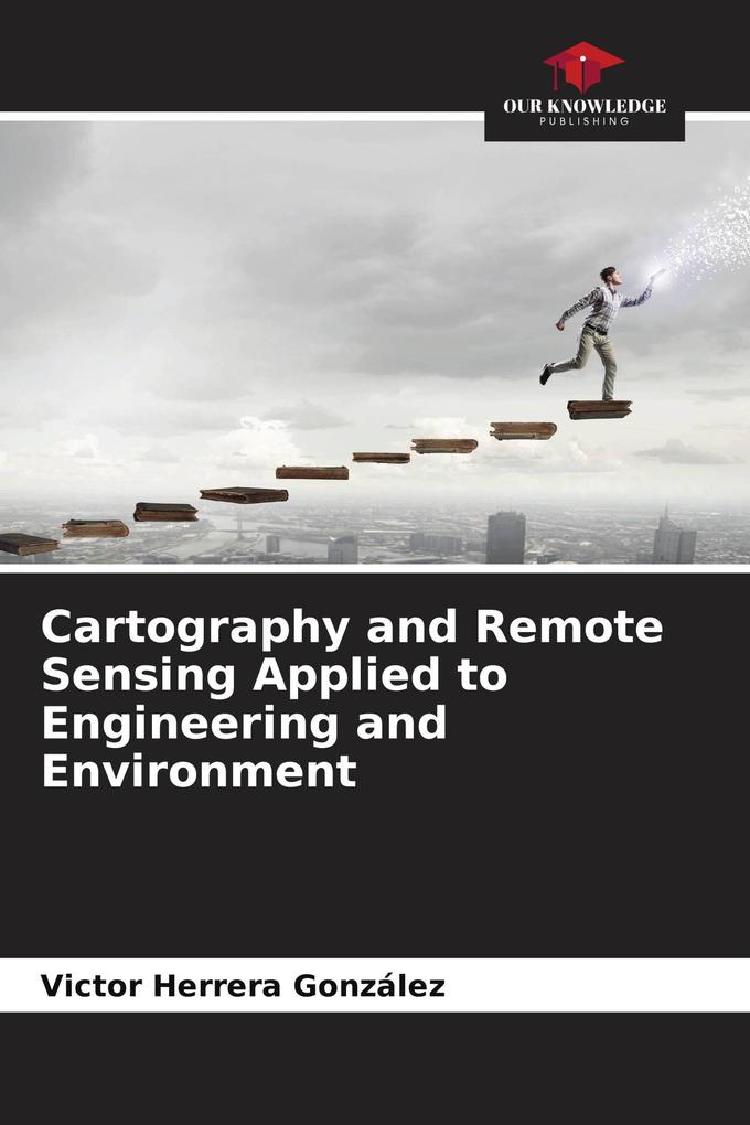 Cartography and Remote Sensing Applied to Engineering and Environment