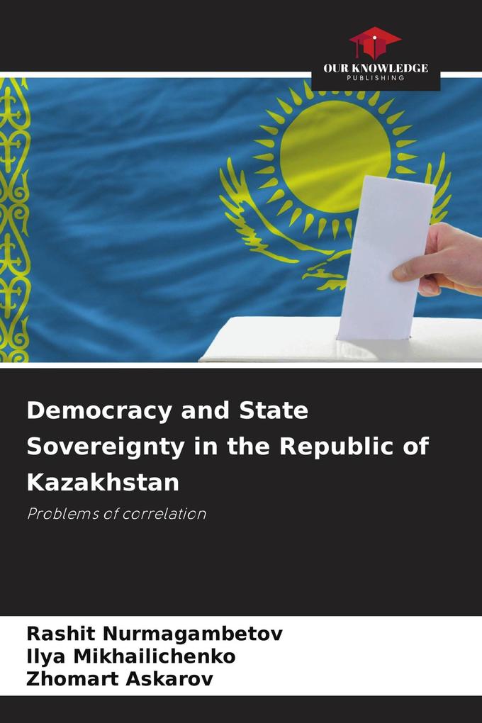 Democracy and State Sovereignty in the Republic of Kazakhstan