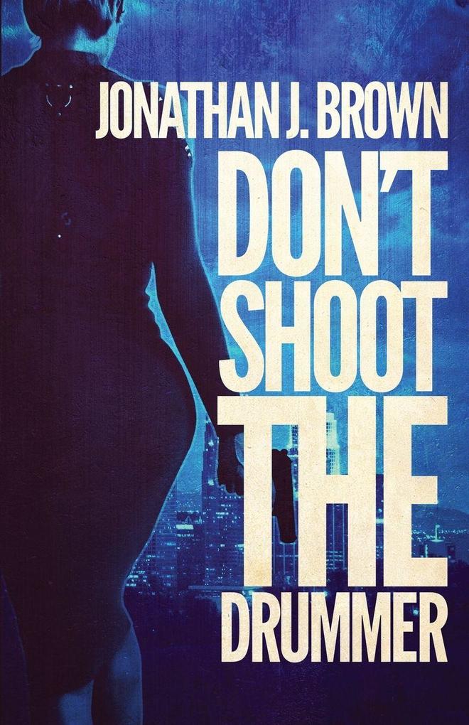 Don't Shoot the Drummer