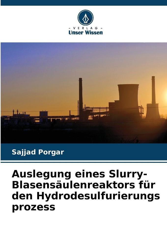 Auslegung eines Slurry-Blasensäulenreaktors für den Hydrodesulfurierungs prozess