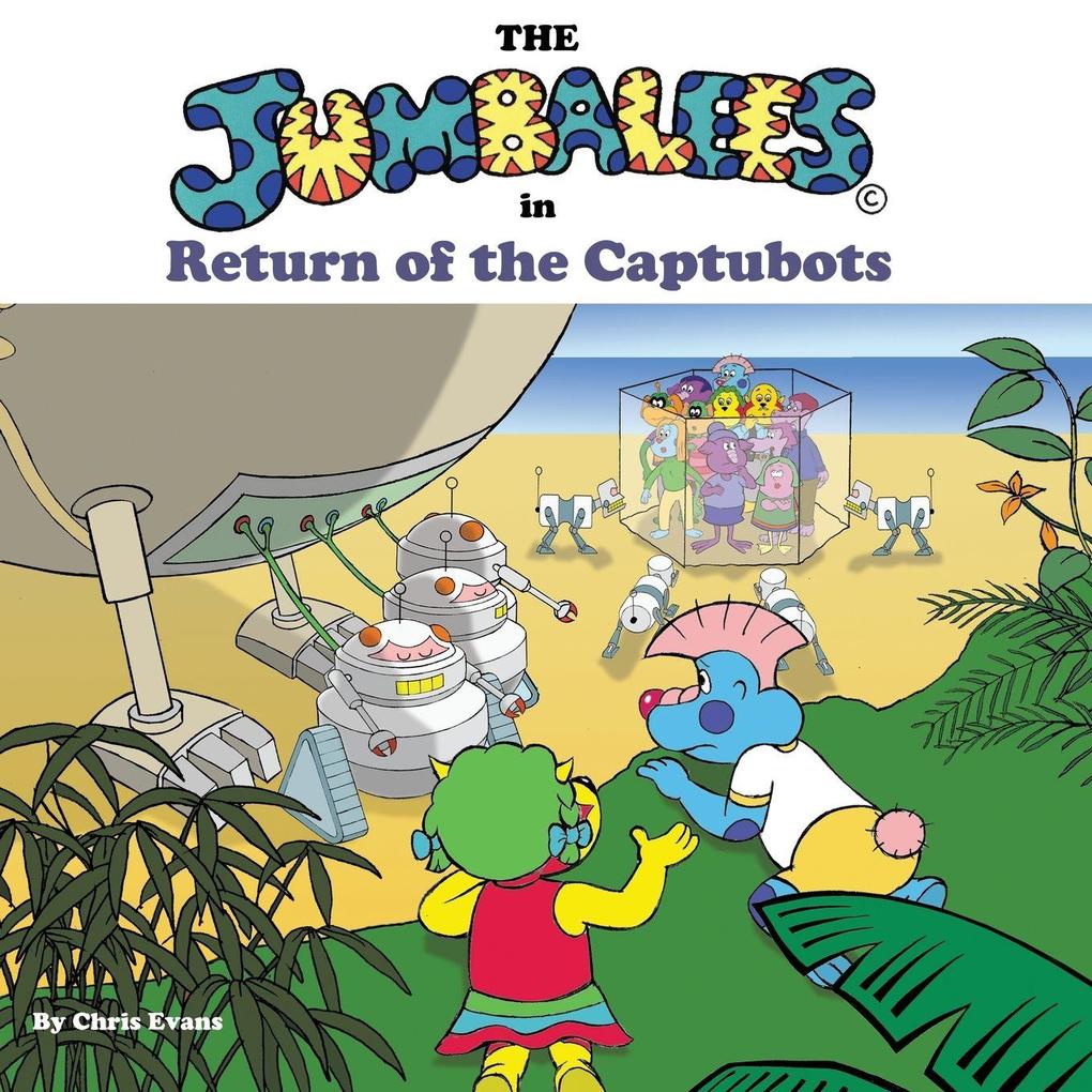 The Jumbalees in Return of the Captubots