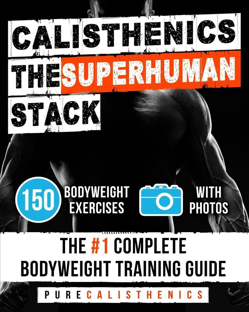 Calisthenics The Superhuman Stack