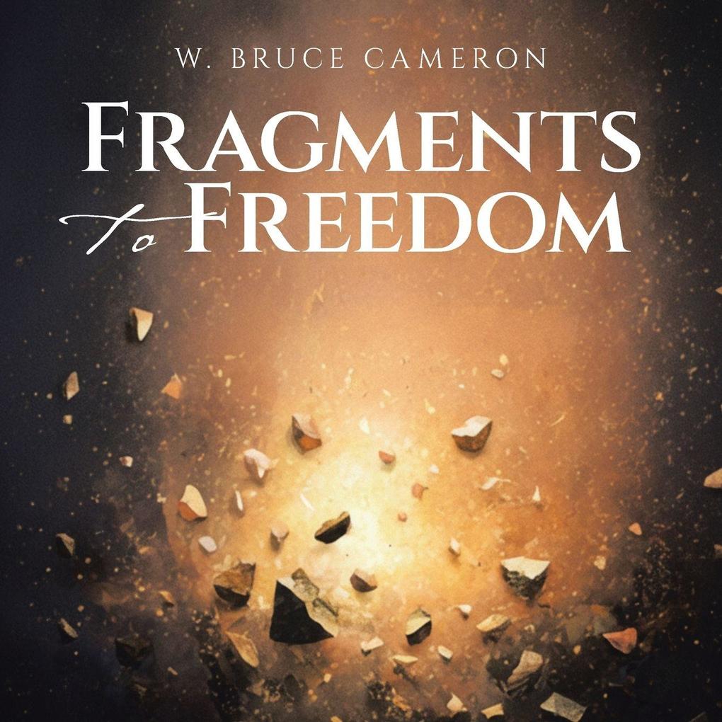 Fragments to Freedom