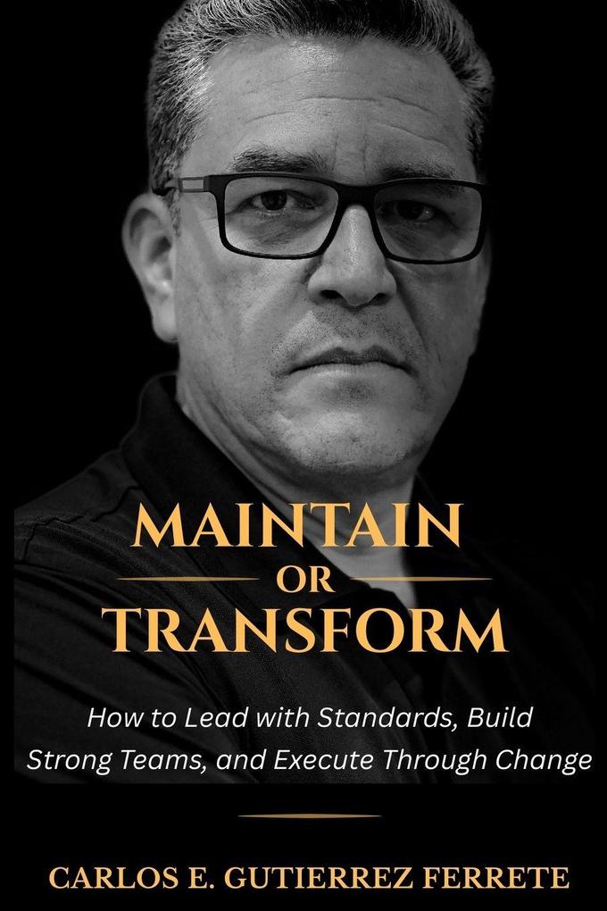 Maintain or Transform