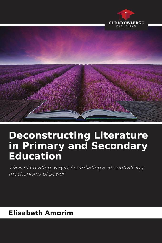 Deconstructing Literature in Primary and Secondary Education
