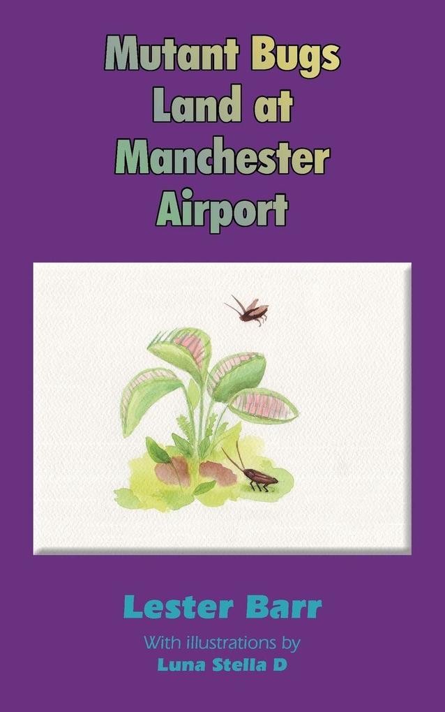 MUTANT BUGS LAND AT MANCHESTER AIRPORT