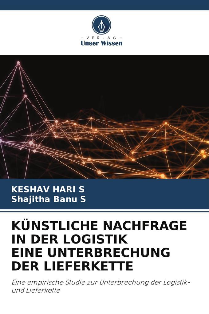 KÜNSTLICHE NACHFRAGE IN DER LOGISTIK EINE UNTERBRECHUNG DER LIEFERKETTE