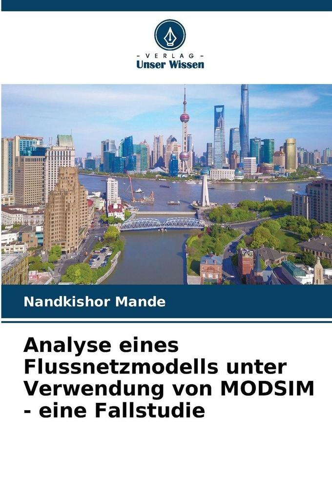 Analyse eines Flussnetzmodells unter Verwendung von MODSIM - eine Fallstudie