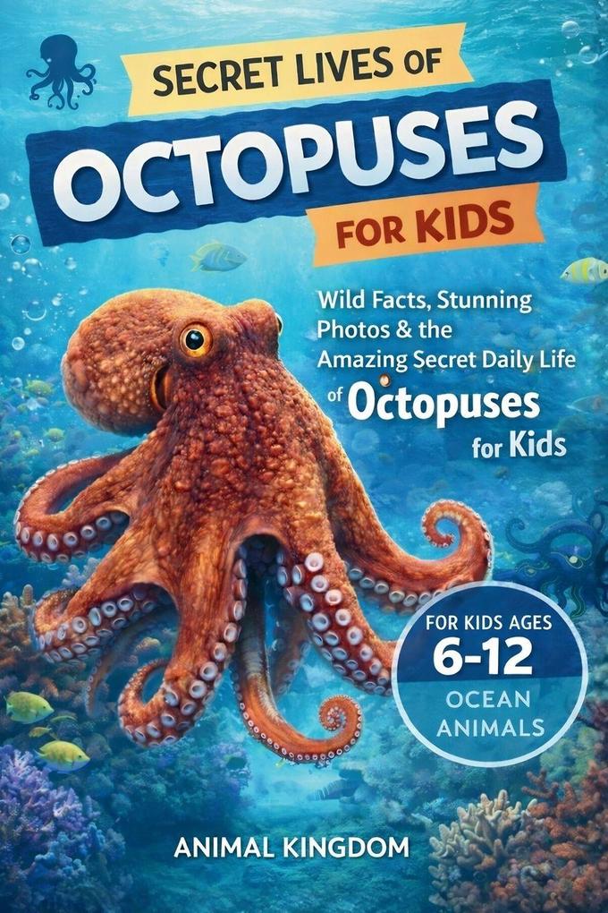 Secret Lives of Octopuses for Kids