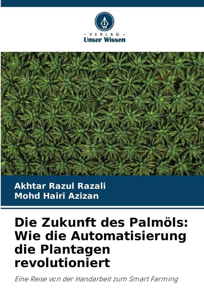 Die Zukunft des Palmöls: Wie die Automatisierung die Plantagen revolutioniert