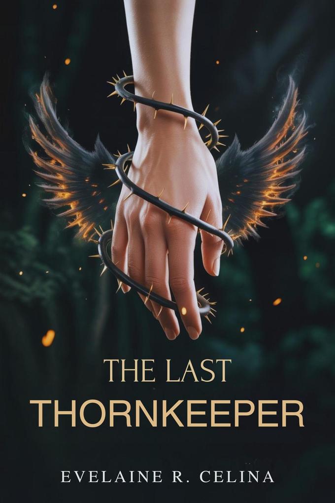 The Last Thornkeeper: One weapon. One hunter. One impossible connection.
