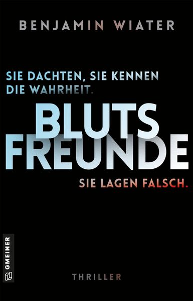 Blutsfreunde - Sie dachten sie kennen die Wahrheit. Sie lagen falsch.