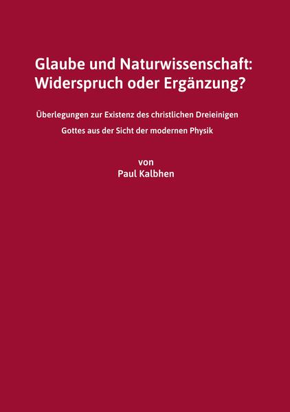 Glaube und Naturwissenschaft: Widerspruch oder Ergänzung?