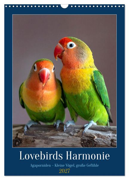 Lovebirds Harmonie (Wandkalender 2027 DIN A3 hoch) CALVENDO Monatskalender