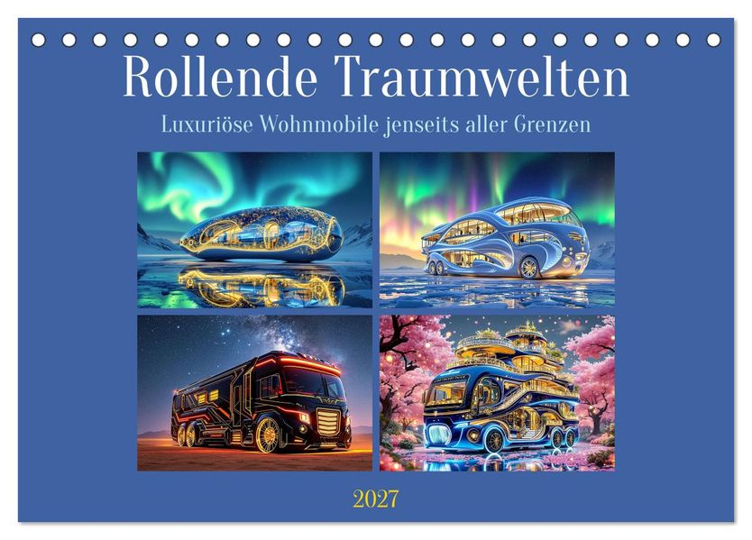 Rollende Traumwelten (Tischkalender 2027 DIN A5 quer) CALVENDO Monatskalender