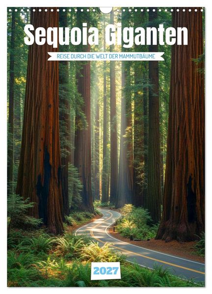 Sequoia Giganten (Wandkalender 2027 DIN A3 hoch) CALVENDO Monatskalender