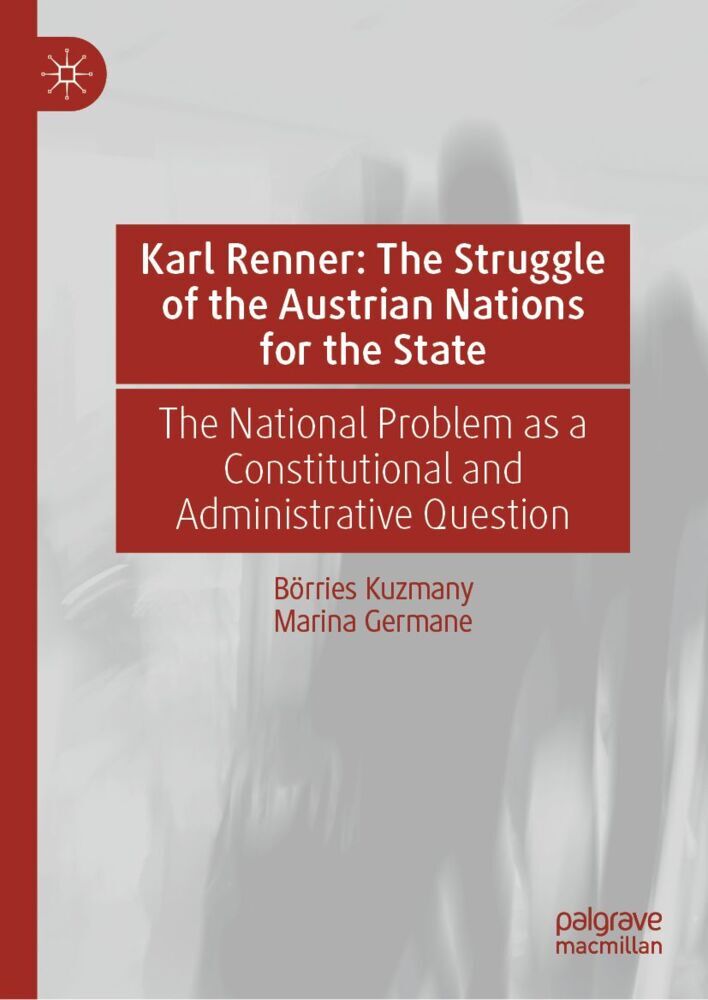 Karl Renner: The Struggle of the Austrian Nations for the State