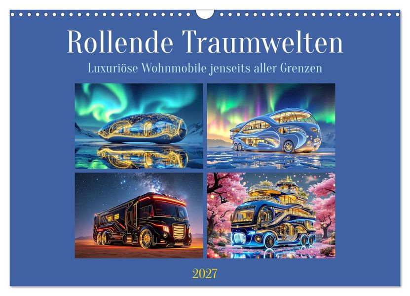 Rollende Traumwelten (Wandkalender 2027 DIN A3 quer) CALVENDO Monatskalender