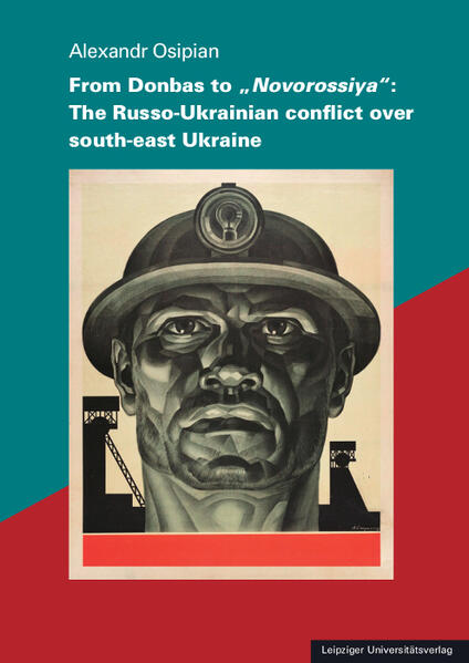 From Donbas to 'Novorossiya': The Russo-Ukrainian conflict over south-east Ukraine