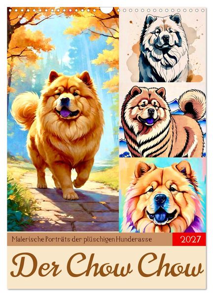 Der Chow Chow (Wandkalender 2027 DIN A3 hoch) CALVENDO Monatskalender