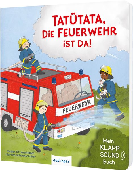Mein Klapp-Sound-Buch: Tatütata die Feuerwehr ist da!