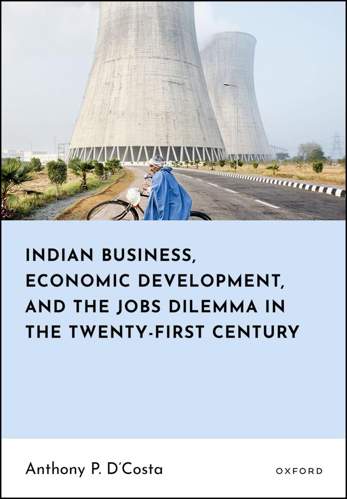 Indian Business Economic Development and the Jobs Dilemma in the Twenty-First Century
