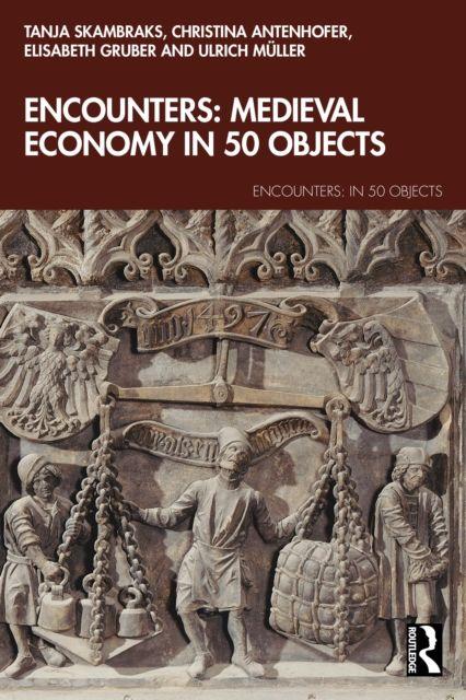 Encounters: Medieval Economy in 50 Objects