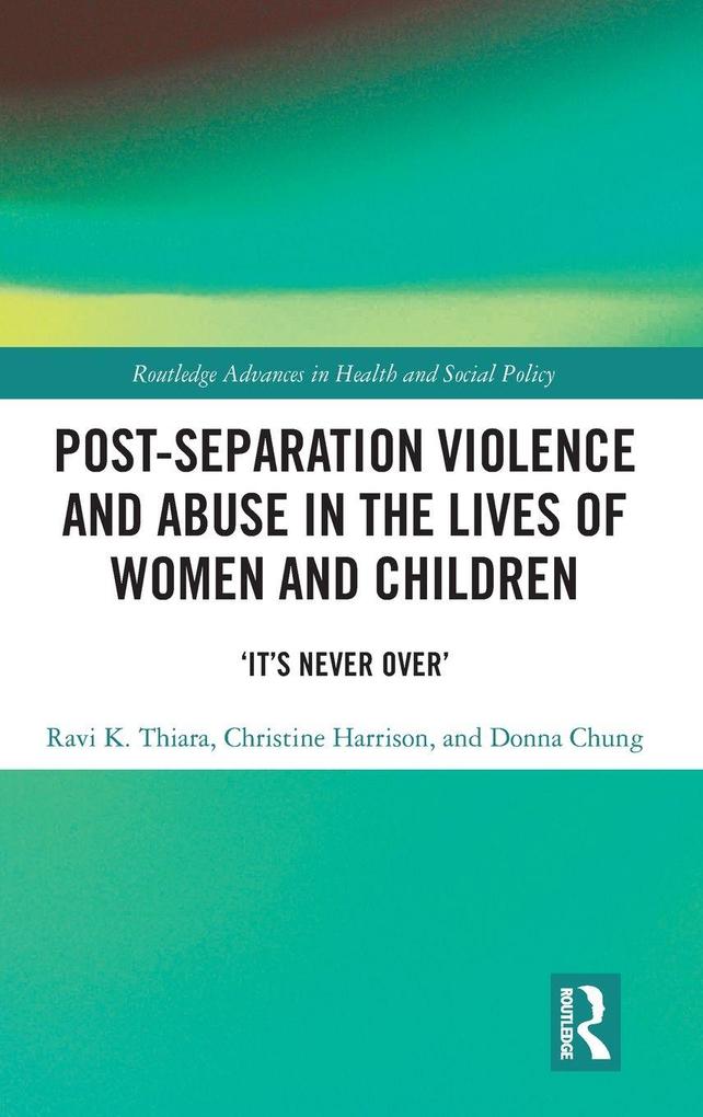 Post-Separation Violence and Abuse in the Lives of Women and Children