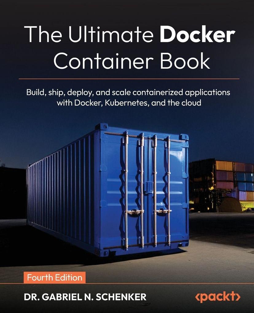 The Ultimate Docker Container Book - Fourth Edition