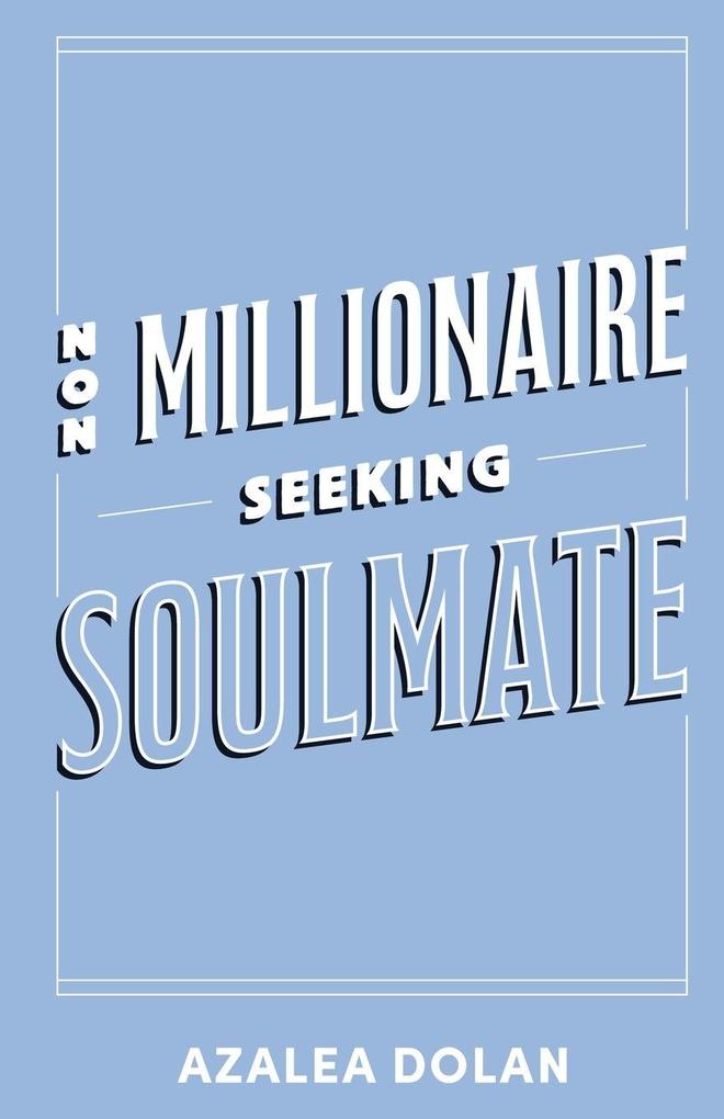 Non-Millionaire Seeking Soulmate