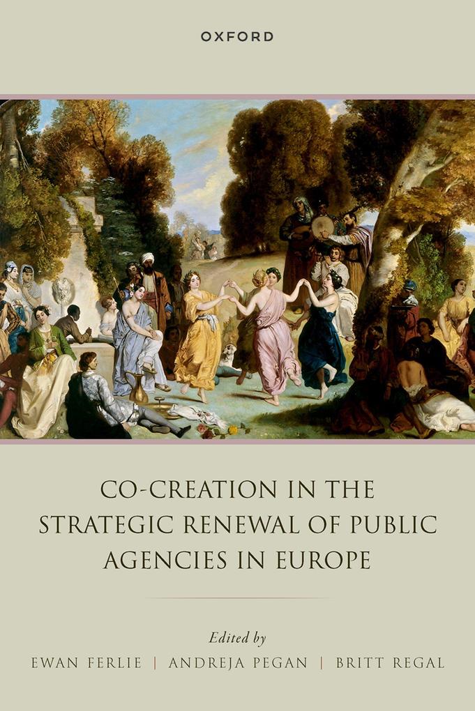 Co-Creation in the Strategic Renewal of Public Agencies in Europe