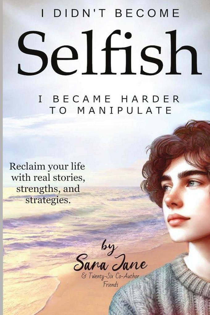 I Didn't Become Selfish I Became Harder to Manipulate