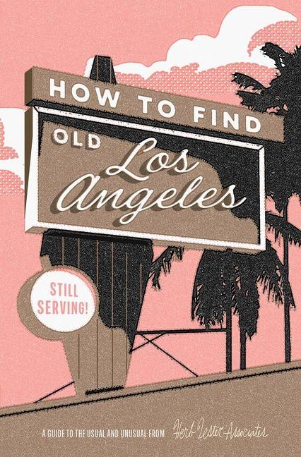 How to Find Old Los Angeles