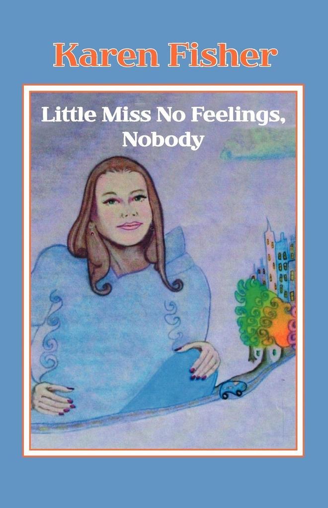 Little Miss No Feelings Nobody