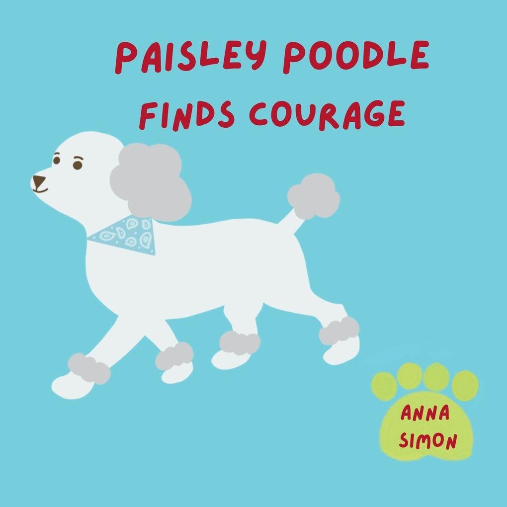 Paisley Poodle Finds Courage