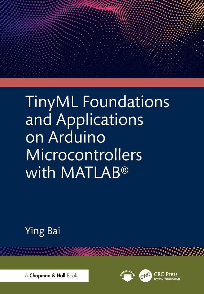 TinyML Foundations and Applications on Arduino Microcontrollers with MATLAB