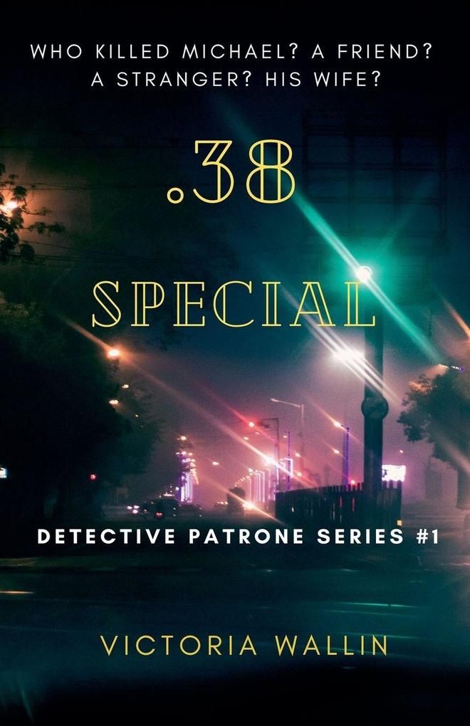 .38 Special (Detective Patrone Series Book 1)
