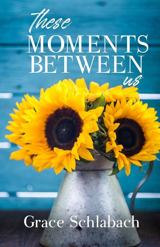 These Moments Between Us